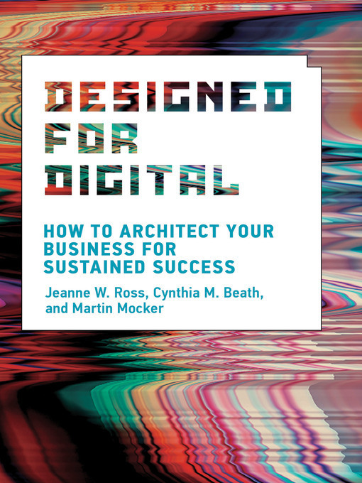 Title details for Designed for Digital by Jeanne W. Ross - Available